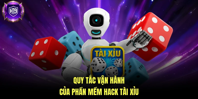 Quy tắc vận hành của phần mềm hack Tài Xỉu