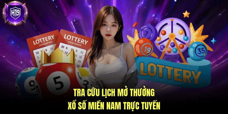 Tra cứu lịch mở thưởng xổ số miền nam trực tuyến